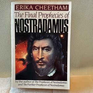 Nostradamus. The final prophecies